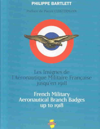 Carte French Military Aeronautical Branch Badges Up to 1918 Philippe Bartlett
