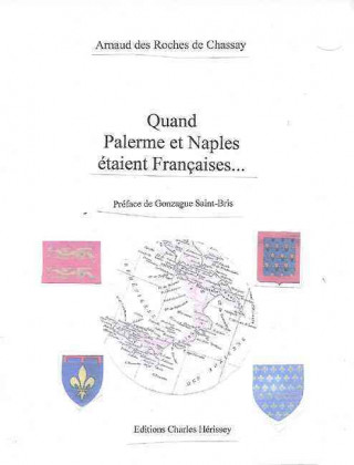 Kniha Quand Palerme Et Naples Etait Francais Arnaud Des Roches De Chassay