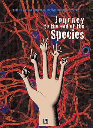 Kniha Journey to the End of Species Thierry Bardini