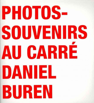 Buch Daniel Buren: Photos-Souvenirs Au Carre Pierre-Alexis Dumas