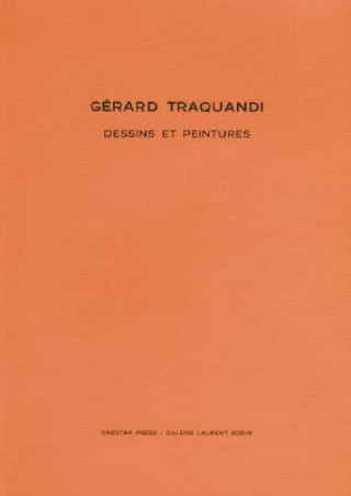 Knjiga Gerard Traquandi: Dessins Et Peintures 2001-2006 Gerard Traquandi