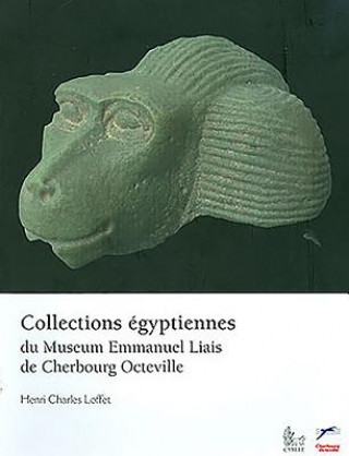 Carte Collections Egyptiennes Du Museum Emmanuel Liais de Cherbourg Octeville Henri C. Loffet