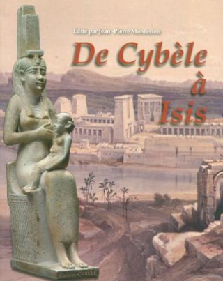 Kniha de Cybele a Isis: Ouvrage Collectif Jean-Pierre Montesino