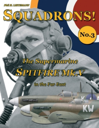 Książka Supermarine Spitfire Mk. V in the Far East Phil H. Listemann