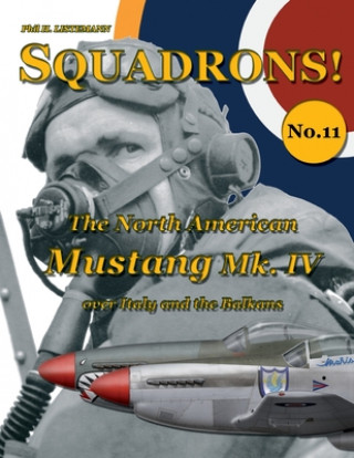 Kniha North American Mustang Mk. IV over Italy and the Balkans Phil H. Listemann