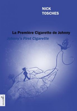 Kniha Johnny's First Cigarette - La Premiere Cigarette de Johnny Nick Tosches
