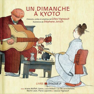 Könyv Un Dimanche a Kyoto Gilles Vigneault