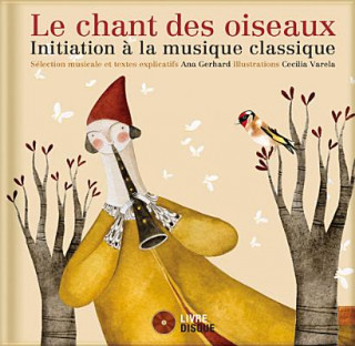 Kniha Le Chant Des Oiseaux: Initiation a la Musique Classique Ana Gerhard