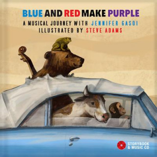 Kniha Blue and Red Make Purple: A Musical Journey with Jennifer Gasoi Jennifer Gasoi