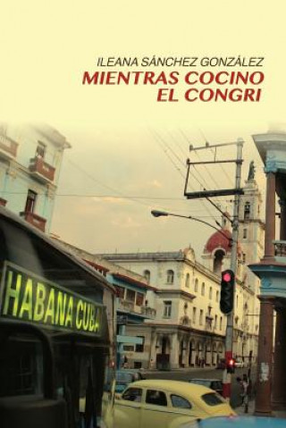 Libro Mientras cocino el congri Ileana Sanchez Gonzalez