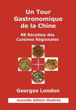 Livre Tour Gastronomique de la Chine (Nouvelle Edition Illustree) Georges W. London