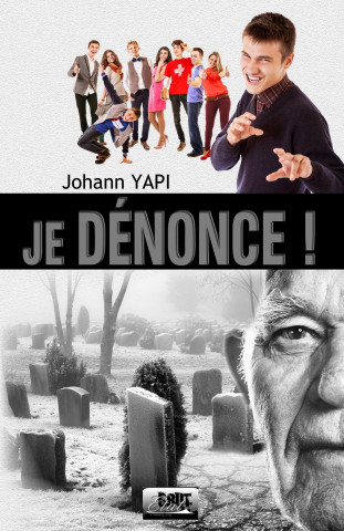 Könyv Je dénonce Johann Yapi