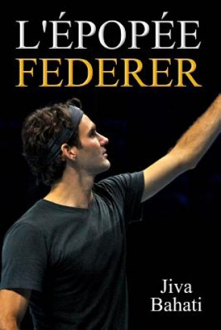 Kniha L'Epopee Federer Jiva Bahati