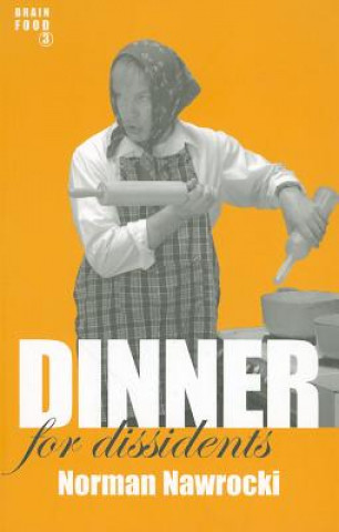 Livre Dinner for Dissidents Norman Nawrocki