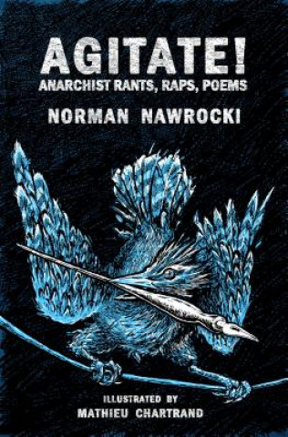 Kniha Agitate!: Anarchist Rants, Raps, Poems Norman Nawrocki