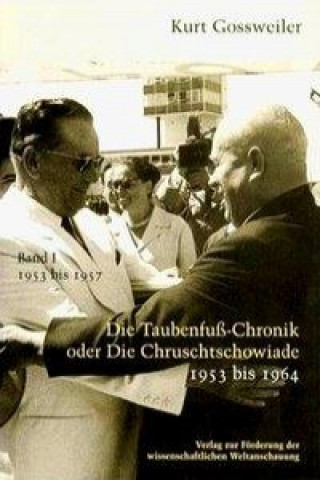 Carte Die Taubenfusschronik oder Die Chruschtschowiade 1 Kurt Gossweiler