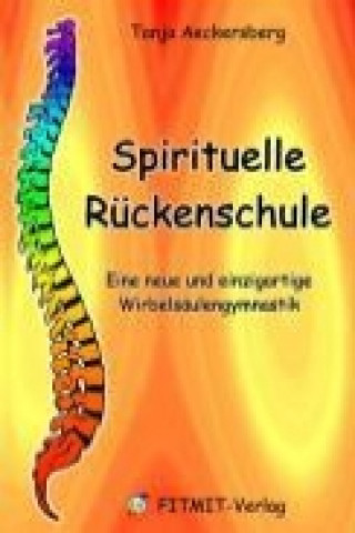 Kniha Spirituelle Rückenschule Tanja Aeckersberg