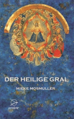 Könyv Der Heilige Gral Mieke Mosmuller