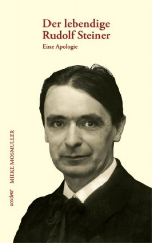 Kniha Der lebendige Rudolf Steiner. Mieke Mosmuller