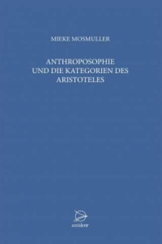 Książka Anthroposophie  und die Kategorien des Aristoteles Mieke Mosmuller