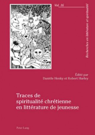 Carte Traces de spiritualite chretienne en litterature de jeunesse Dani?le Henky