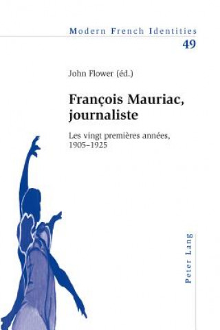 Книга Francois Mauriac, Journaliste John Flower