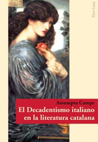 Carte Decadentismo Italiano En La Literatura Catalana Assumpta Camps