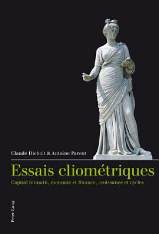 Kniha Essais Cliometriques Claude Diebolt