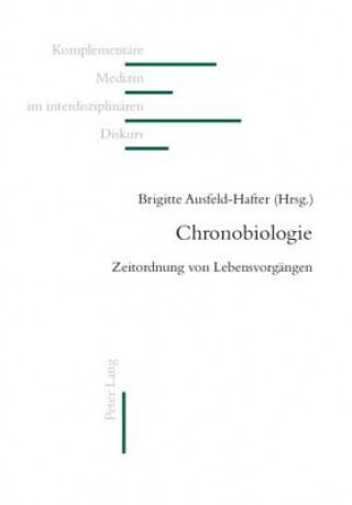 Knjiga Chronobiologie; Zeitordnung von Lebensvorgangen Brigitte Ausfeld-Hafter