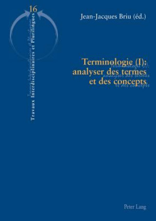 Carte Terminologie (I): Analyser Des Termes Et Des Concepts Jean-Jacques Briu