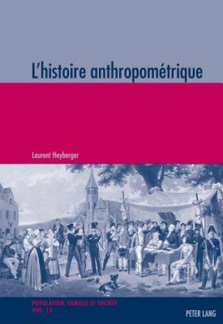Kniha L'histoire Anthropomaetrique Laurent Heyberger