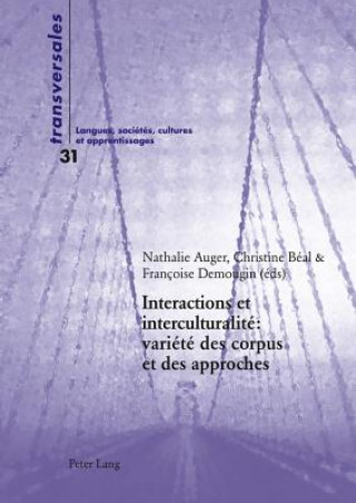 Kniha Interactions Et Interculturalite Variete Des Corpus Et Des Approches Nathalie Auger