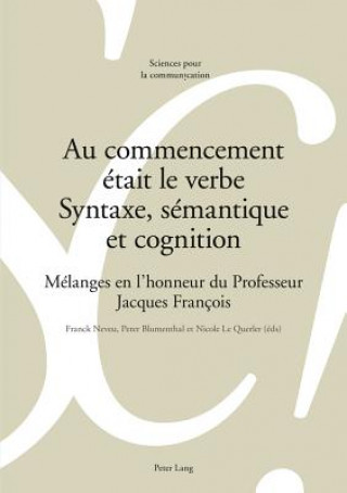 Carte Au Commencement Etait Le Verbe - Syntaxe, Semantique Et Cognition Franck Neveu