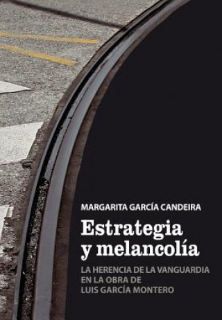 Könyv Estrategia Y Melancolia Margarita García Candeira