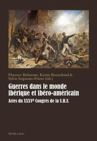 Knjiga Guerres Dans Le Monde Iberique Et Ibero-Americain Florence Belmonte