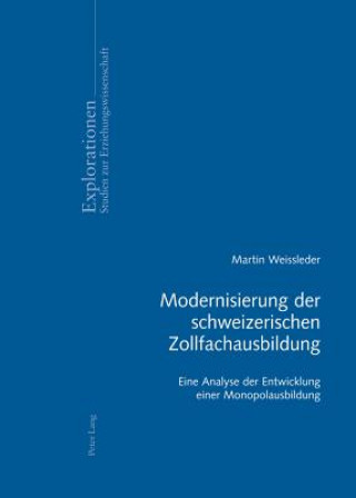 Könyv Modernisierung Der Schweizerischen Zollfachausbildung Martin Weissleder