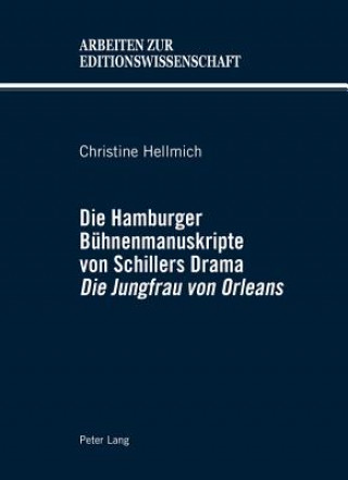 Buch Die Hamburger Beuhnenmanuskripte Von Schillers Drama Die Jungfrau Von Orleans Christine Hellmich