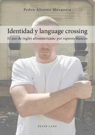 Könyv Identidad Y Language Crossing Pedro Álvarez Mosquera