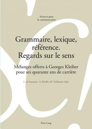 Könyv Grammaire, Lexique, Reference. Regards Sur Le Sens Louis de Saussure