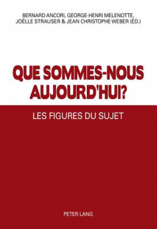 Könyv Que Sommes-Nous Aujourd'hui ? Bernard Ancori