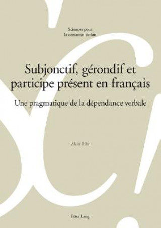 Book Subjonctif, Gerondif Et Participe Present En Francais Alain Rihs