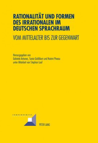 Carte Rationalitaet Und Formen Des Irrationalen Im Deutschen Sprachraum Gabriela Antunes