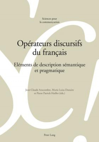 Könyv Operateurs Discursifs Du Francais Jean-Claude Anscombre