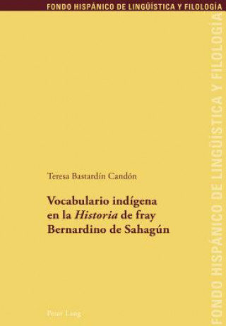 Carte Vocabulario Indaigena En La Historia De Fray Bernardino De Sahagaun Teresa Bastardín Candón