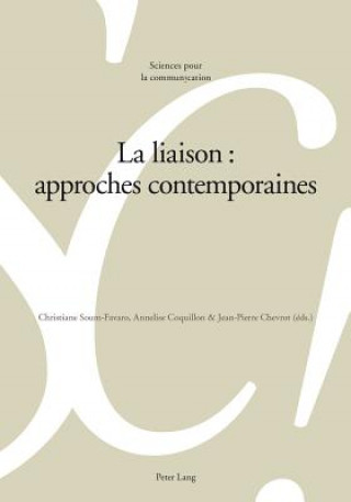 Könyv La Liaison: Approches Contemporaines Christiane Soum-Favaro