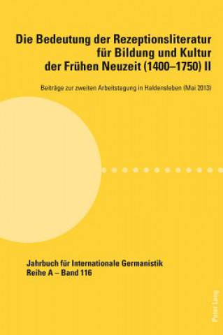 Könyv Die Bedeutung Der Rezeptionsliteratur Feur Bildung Und Kultur Der Freuhen Neuzeit (1400-1750) II Alfred Noe