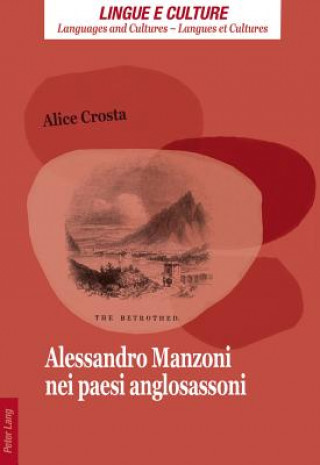 Könyv Alessandro Manzoni nei paesi anglosassoni Alice Crosta