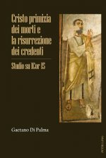 Könyv Cristo Primizia Dei Morti E La Risurrezione Dei Credenti Gaetano Di Palma