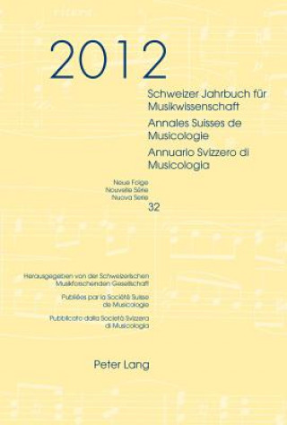 Könyv Schweizer Jahrbuch Fur Musikwissenschaft- Annales Suisses de Musicologie- Annuario Svizzero Di Musicologia Luca Zoppelli
