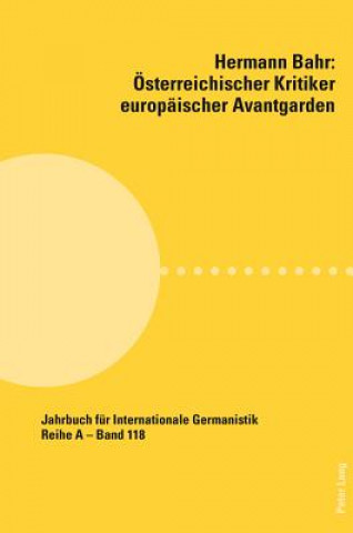 Könyv Hermann Bahr - OEsterreichischer Kritiker Europaischer Avantgarden Martin Anton Müller